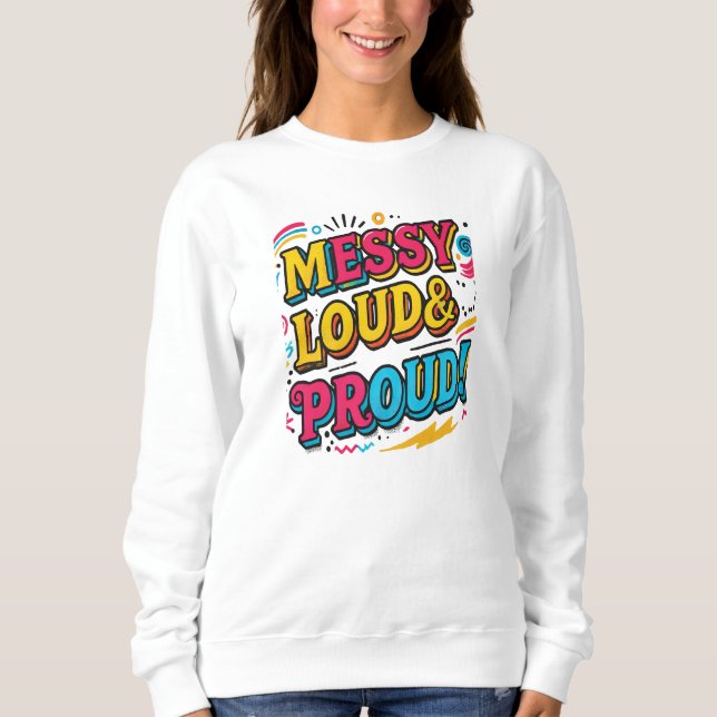 Sweatshirt "Bruyant et fier" (Devant)