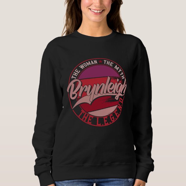 Sweatshirt Brynleigh the Lady of Myth the Legend (Devant)