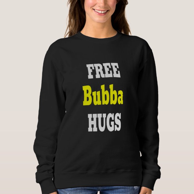 Sweatshirt Bubba étreint son oncle pour son frère, le meilleu (Devant)