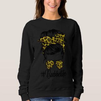 Sweatshirt Bubbe Life Messy Cheveux Bun Leopard Femmes Mère D