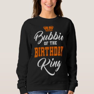 Sweatshirt Bubbie De L'Anniversaire King Party Anniversaire d