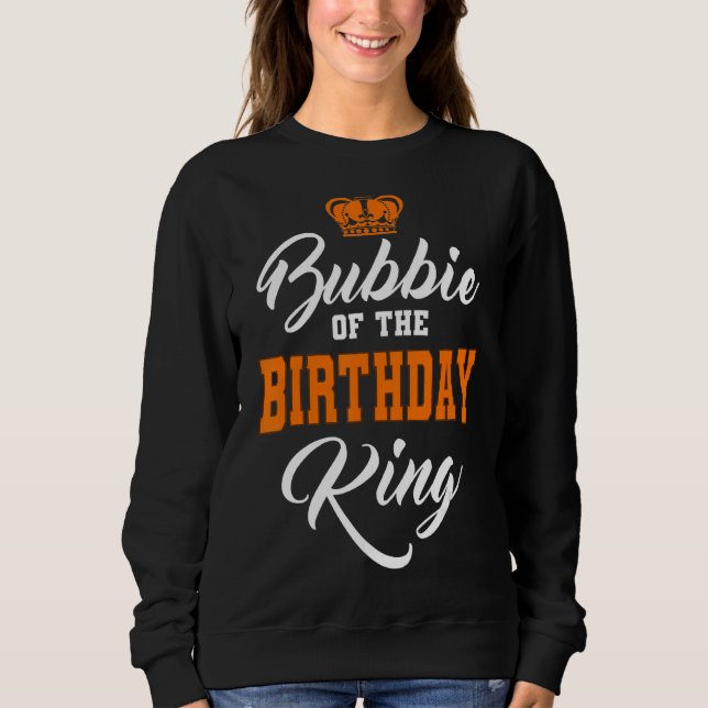 Sweatshirt Bubbie De L'Anniversaire King Party Anniversaire d (Devant)