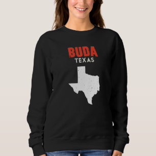 Sweatshirt Buda Texas USA State America Travel Texas