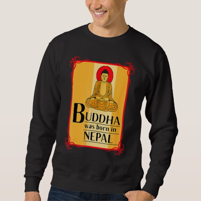 Sweatshirt Buddha Was Born In Nepal Nepali Nepalese (Devant)