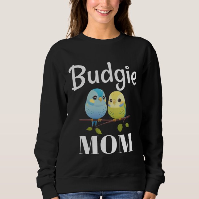 Sweatshirt Budgie Mom Budgerigar Parakeet Bird 97 (Devant)