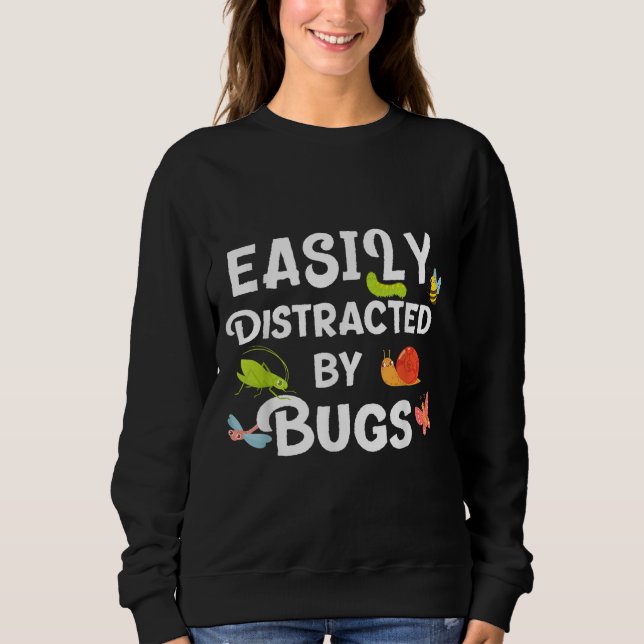 Sweatshirt Bug facilement distrait par les bogues Funny Insec (Devant)