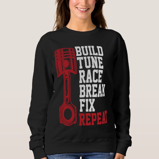 Sweatshirt Build Tune Race Break Fix Repeat Mechanics (Devant)
