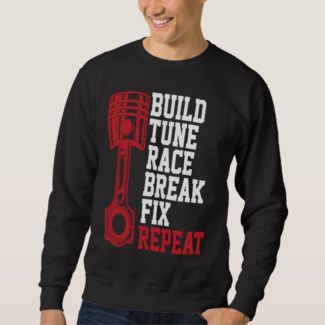 Sweatshirt Build Tune Race Break Fix Repeat Mechanics (Devant)