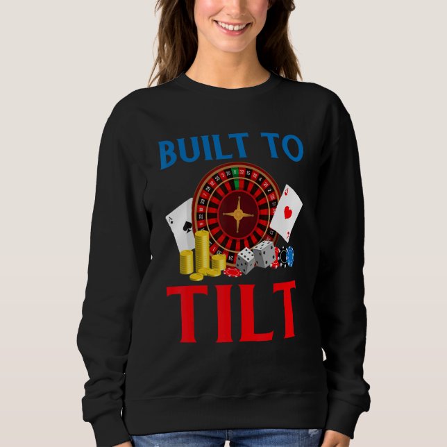 Sweatshirt Built to Tilt Game Playing Cards Poker (Devant)