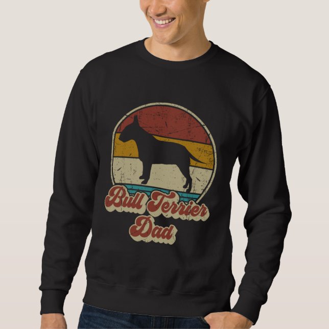Sweatshirt Bull Terrier Dad Dog   For Bull Terrier Daddy (Devant)
