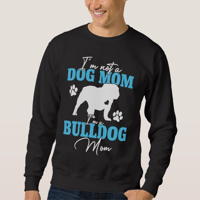 Sweatshirt Bulldog Mom Dog   For Women Dog Mama Mother's Day (Devant)