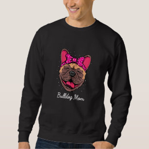 Sweatshirt Bulldog Mom French English Bulldog Frenchie Dog Lo
