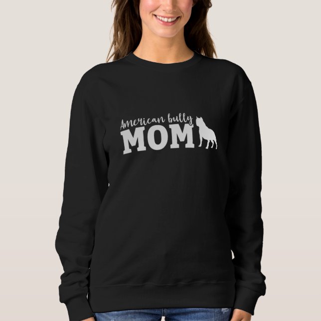 Sweatshirt Bully Mom Pitbull American Bulldog Dog Lover (Devant)