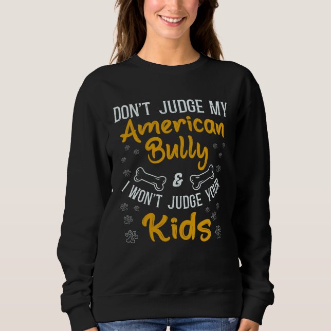 Sweatshirt Bully XL Pitbull Dog Family Don't Judge My America (Devant)