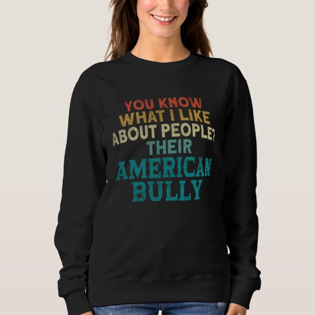 Sweatshirt Bully XL Pitbull Vous savez ce que j'aime en Améri (Devant)