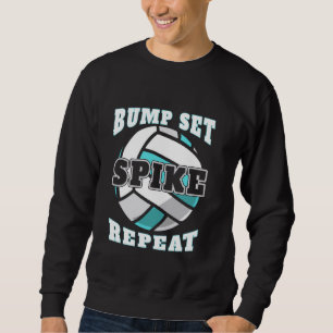 Sweatshirt Bump Set Spike Répéter Volleyball