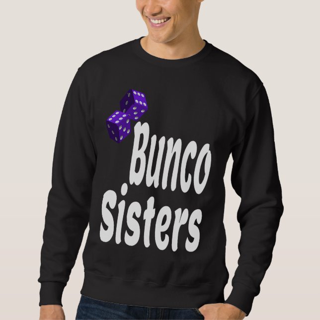 Sweatshirt Bunco Sisters  Game Night Dice Game Matching Siste (Devant)