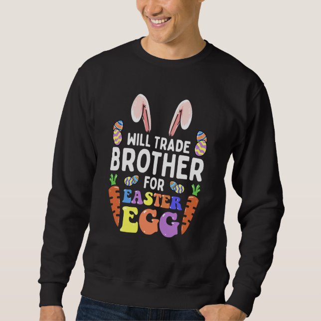 Sweatshirt Bunny Ears Carrots Eggs Will Trade Brother For Eas (Devant)
