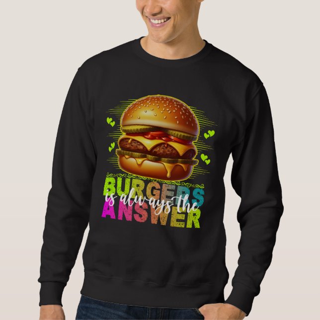 Sweatshirt burgers est toujours la réponse (Devant)