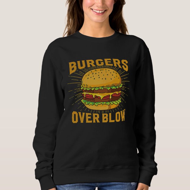 Sweatshirt Burgers Ove Blow Dark Humor Sarcastic Weird Meme J (Devant)