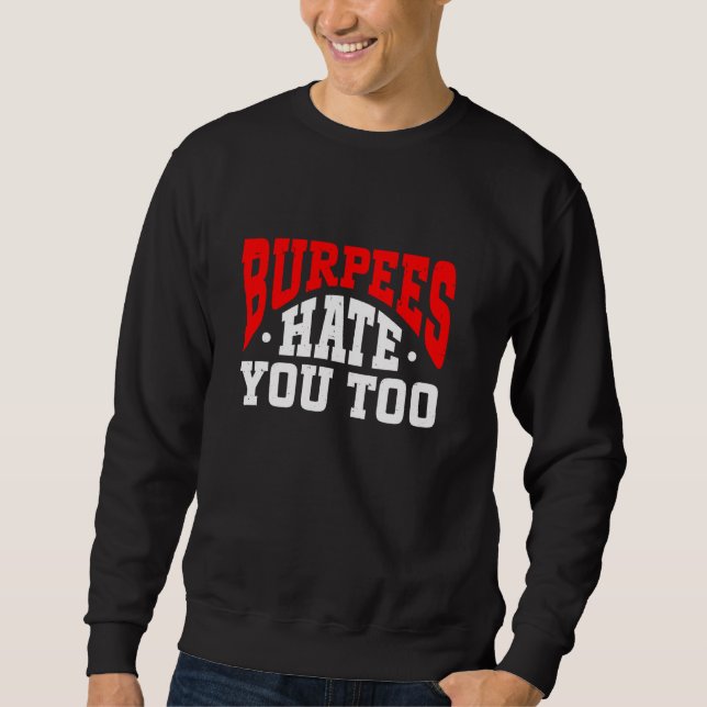 Sweatshirt Burpee Workout Gym Citations Burpees Hate You Too (Devant)