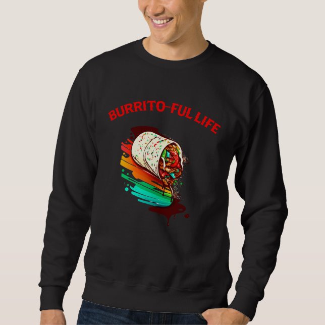 Sweatshirt Burrito Ful Life Mexican Food  Men Women (Devant)
