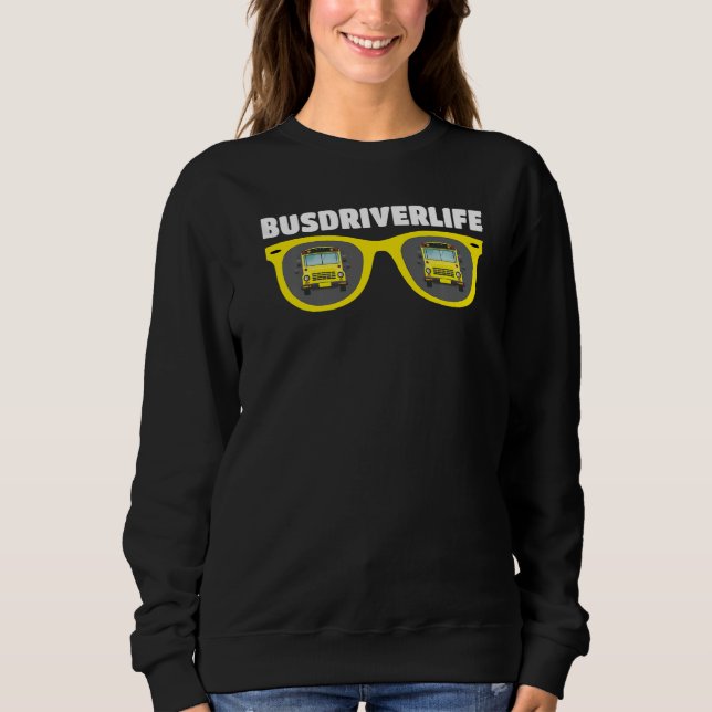 Sweatshirt Bus Driving  School Bus Driver Busdriverlife (Devant)