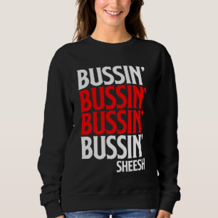 Sweatshirt Bussin' Sheeesh Gen Z Génération esthétique Z Slan