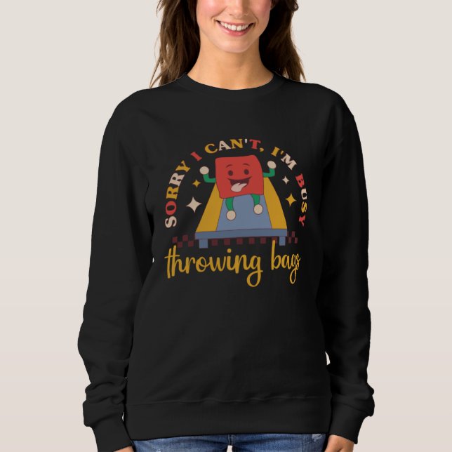 Sweatshirt Busy Throwing Bags Sacktossing Cornhole Squad (Devant)
