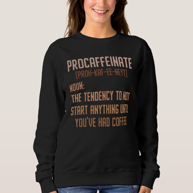 Sweatshirt Buveur De Caféine Procaffeinate Éleveur De Café Br (Devant)