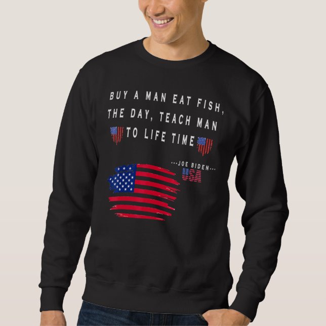 Sweatshirt Buy A Man Eat Fish The Day Teach Man (Devant)