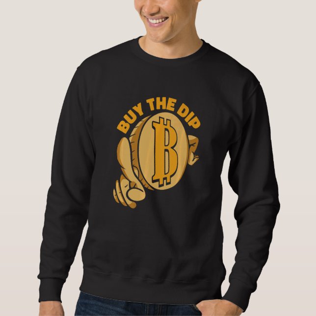 Sweatshirt Buy The Dip Crypto Currency Blockchain Bitcoin   (Devant)