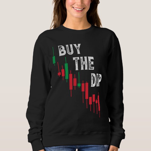 Sweatshirt Buy The Dip Cryptocurrency Blockchain Trader Best  (Devant)