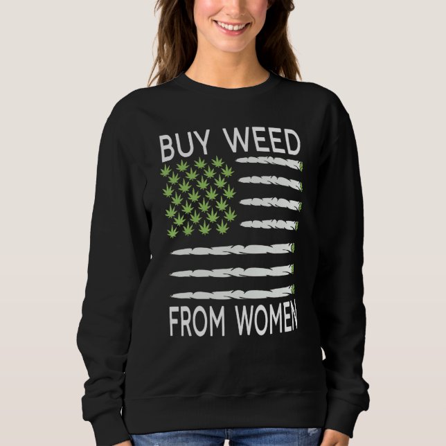 Sweatshirt Buy Weed From Woman Usa Flag (Devant)
