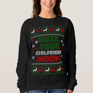 Sweatshirt Buzz Xmas Your Girlfriend Woof ! Ougly Christmas S