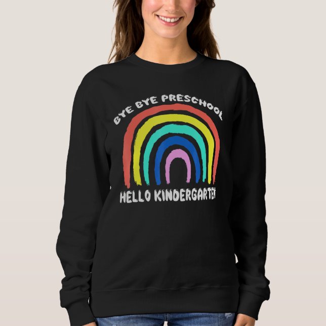 Sweatshirt Bye Bye Préscolaire Hello Kindergarten Enseignant  (Devant)