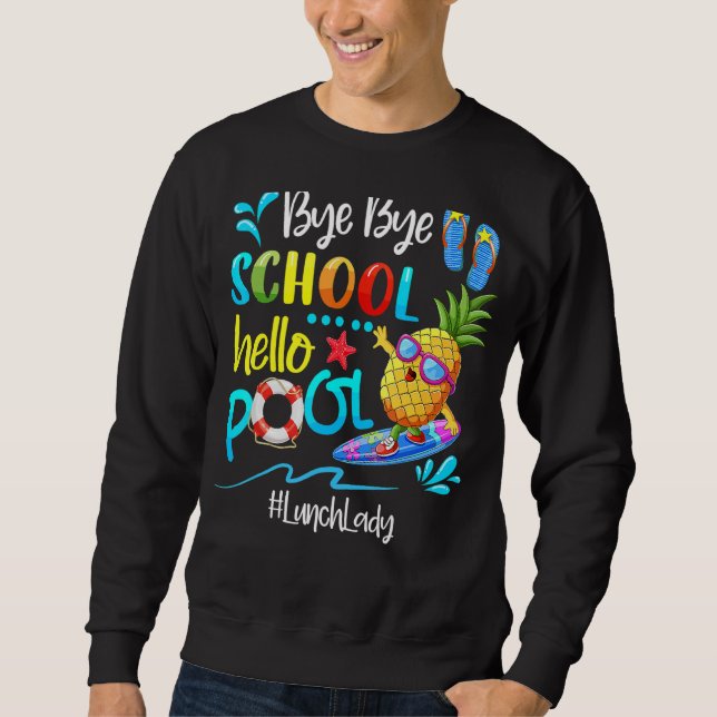 Sweatshirt Bye Bye School Bonjour Piscine Déjeuner Dame Derni (Devant)