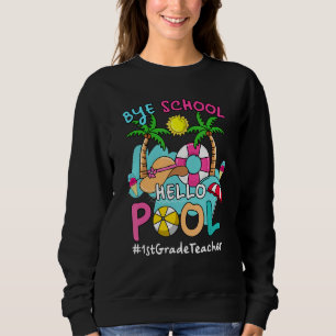 Sweatshirt Bye Bye School Hello Pool 1ère année Enseignant ét