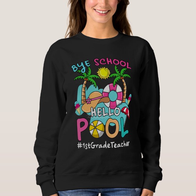 Sweatshirt Bye Bye School Hello Pool 1ère année Enseignant ét (Devant)
