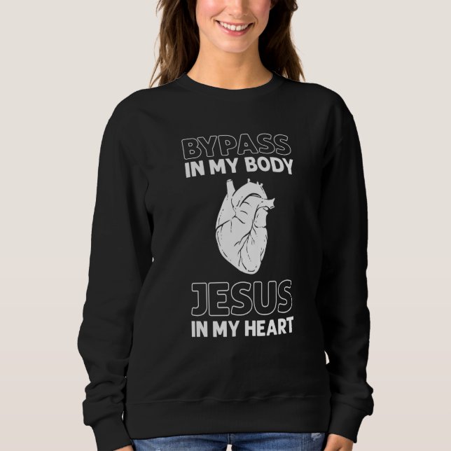 Sweatshirt Bypass In My Body Jesus In My Heart Heart Surgery (Devant)