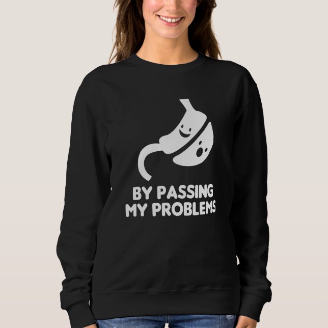 Sweatshirt Bypassing My Problem Bariatric Surgery Gastric Sur (Devant)