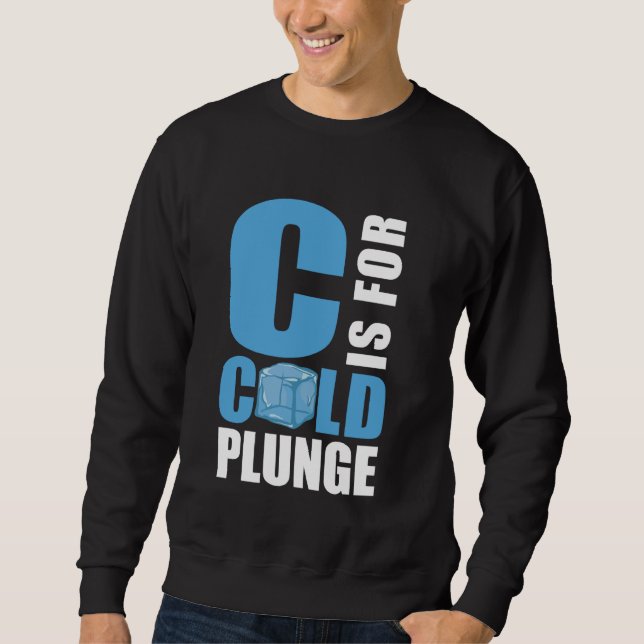 Sweatshirt C Est Pour Bain De Glace Froid Plunge (Devant)