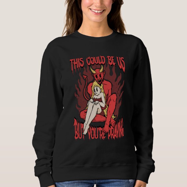 Sweatshirt Ça pourrait être nous 666 Satanique Diable Mal Dém (Devant)