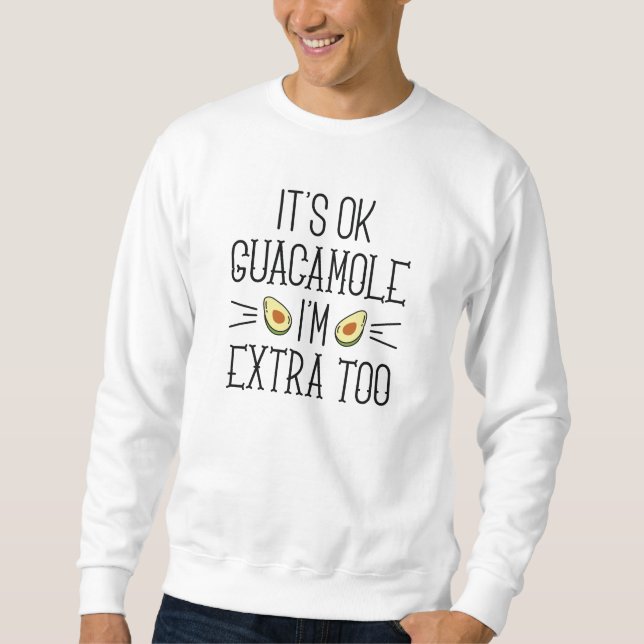 Sweatshirt Ça va Guacamole Je suis aussi extra (Devant)