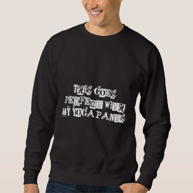 Sweatshirt Ça Va Parfait Avec Mon Pantalon De Yoga (Devant)