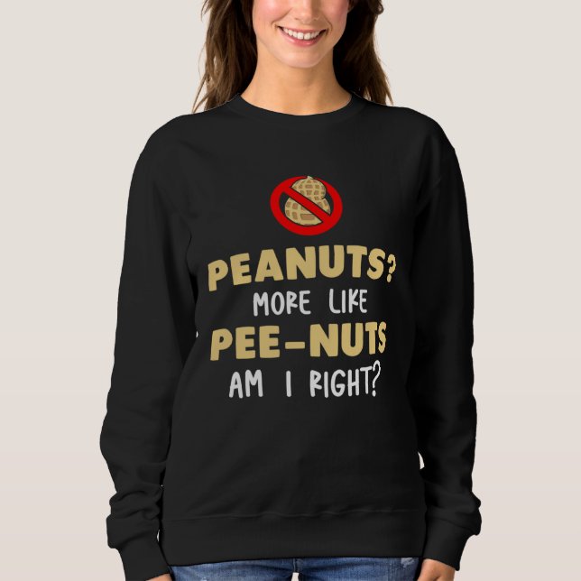 Sweatshirt Cacahuètes plutôt comme des noix de pipi n'est-ce  (Devant)