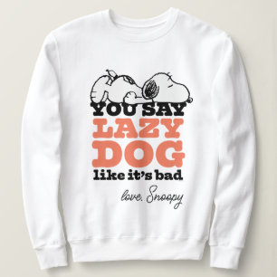 Sweatshirt cacahuètes Snoopy You Say Lazy Dog Like It's Bad