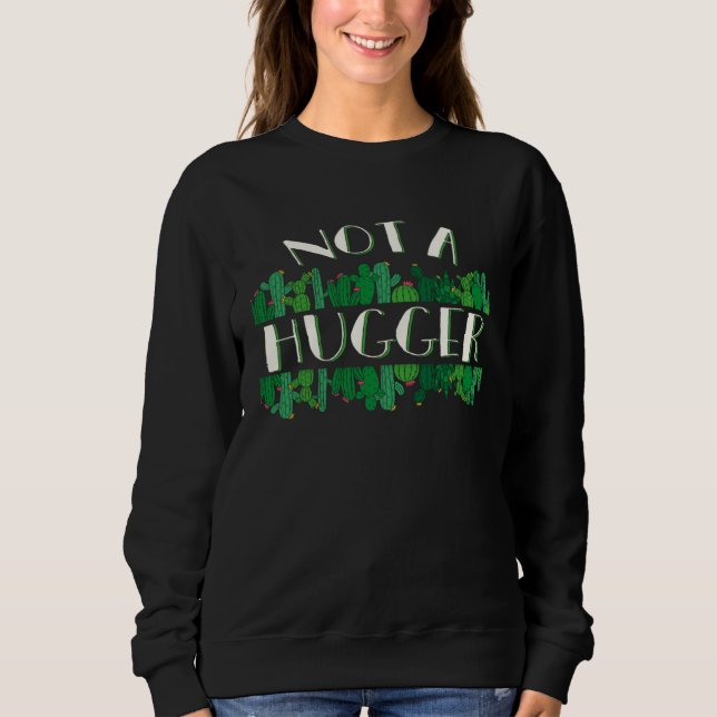 Sweatshirt Cactus Not A Hugger Nota Hugger Cactus  No Hugging (Devant)