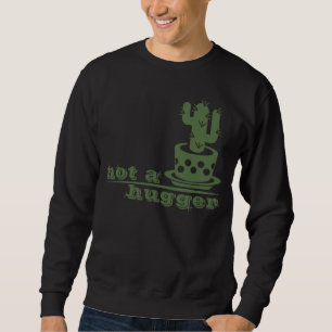 Sweatshirt Cactus Pas un gros cactus drôle dire