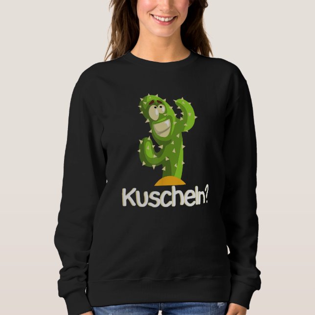 Sweatshirt Cactus to cuddle   cute cactus to cuddle (Devant)